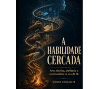 A Habilidade Cercada: Arte, técnica, profissão e continuidade na era da IA