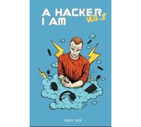 A Hacker I Am Vol 2