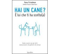 Hai un cane? È lui che ti ha scelto(a)