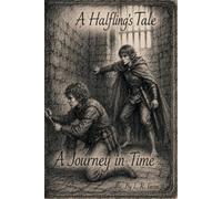 A Halfling's Tale: A Journey InTime