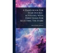 A Hand-book For Star Double-altitudes, With Directions For Selecting The Stars