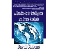 David Cariens Handbook for Intelligence and Crime Analysis (Tascabile)
