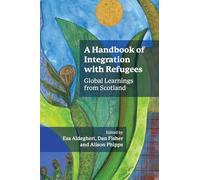 A Handbook of Integration With Refugees: Global Learnings from Scotland