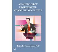 A HANDBOOK OF PROFESSIONAL COMMUNICATION STYLE