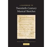 A Handbook to Twentieth-Century Musical Sketches