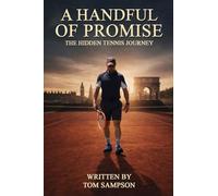 A Handful of Promise: The Hidden Tennis Journey