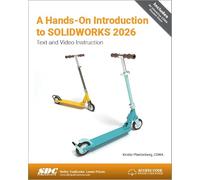 A Hands-On Introduction to SOLIDWORKS 2026: Text and Video Instruction