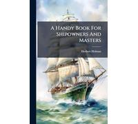 A Handy Book For Shipowners And Masters