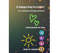 A Happy Day to Color!: A Positive Coloring Book for Kids