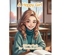 A Happy Girl: A Fun and Relaxing Coloring Book for Teens and Adults