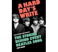 A Hard Day's Write: The Stories Behind Every Beatles Song