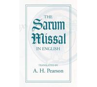 A Harford Pearson The Sarum Missal in English (Tascabile)