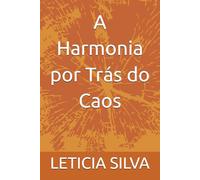 A Harmonia Por Trás do Caos