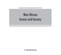 A Harold Unwin West African forests and forestry (Tascabile)