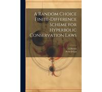 A Harten Peter A Random Choice Finite-difference Scheme for Hyperbo (Tascabile)