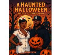 A Haunted Halloween: The Boo Edition: An adult coloring book for you and your Boooo!