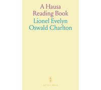 A Hausa Reading Book: Texts from Native Manuscripts for Students; Translations and Notes