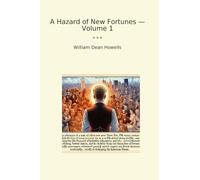A Hazard of New Fortunes - Volume 1