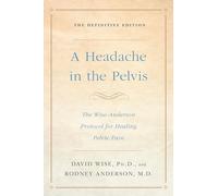 Rodney Anderson M.D David Wise Headache In the Pelvis (Tascabile)
