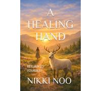 A HEALING HAND: RETURN TO YOURSELF