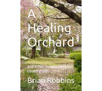 A Healing Orchard: and other stories set in the countryside