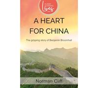 A Heart for China: The gripping story of Benjamin Broomhall