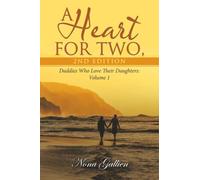 A Heart for Two, 2nd Edition: Daddies Who Love Their Daughters: Volume 1