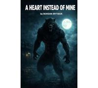 A Heart Instead of Mine