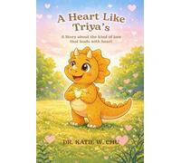 A Heart Like Triya’s: Care is found in kindness, courage, and listening - together