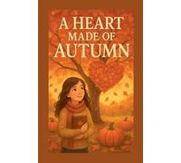 A Heart Made Of Autumn