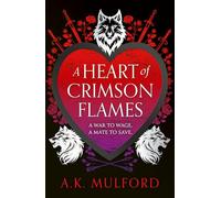 A Heart of Crimson Flames: The new unmissable conclusion to the heartwarming fantasy romance trilogy: Book 3