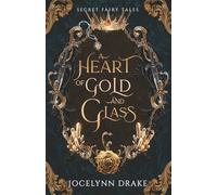 A Heart of Gold and Glass: 1