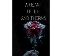A Heart of Ice and Thorns