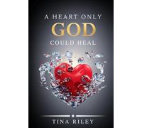 A Heart Only God Could Heal