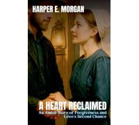 A Heart Reclaimed: An Amish Story of Forgiveness and Love's Second Chance: 2