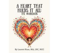 A Heart That Holds It All: The Workbook