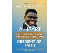 A Heart That Seeks God’s Heart Will Change and Become Obedient of Faith: Seek God’s heart - and your own heart will never be the same.