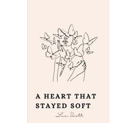 A Heart That Stayed Soft