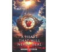 A Heart That Will Never Heal