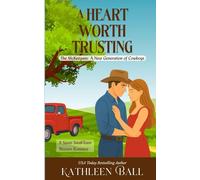 A Heart Worth Trusting: A Heartfelt Ranch Family Saga of Love & Second Chances