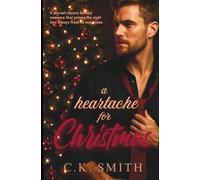 A Heartache for Christmas: A Steamy Second-Chance Holiday Romance