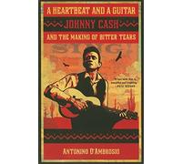 A Heartbeat and a Guitar: Johnny Cash and the Making of Bitter Tears