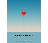 A Heart'S Journey: Lessons Learned From Loving Afar