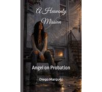 A Heavenly Mission: Angel on Probation