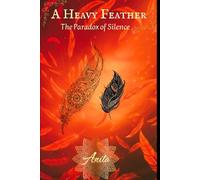 A Heavy Feather: The Paradox of Silence