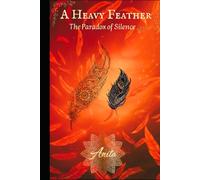 A Heavy Feather: The Paradox of Silence