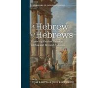 A Hebrew of Hebrews: Exploring Pauline Theology Within and Beyond Judaism