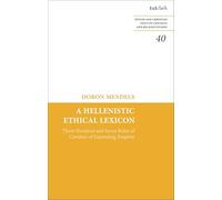 A Hellenistic Ethical Lexicon: Three Hundred and Seven Rules of Conduct of Expanding Empires