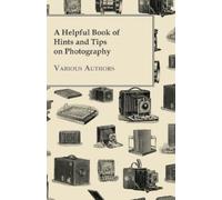 A Helpful Book of Hints and Tips on Photography (Tascabile)