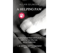A Helping Paw: Amusing Satirical Observations of Life Featuring Two Witty Cats and an Englishman
